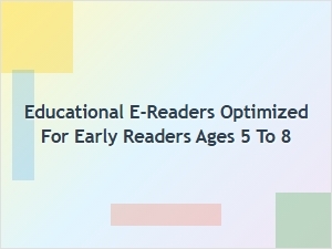 Educational E-Readers for Early Readers Ages 5 to 8